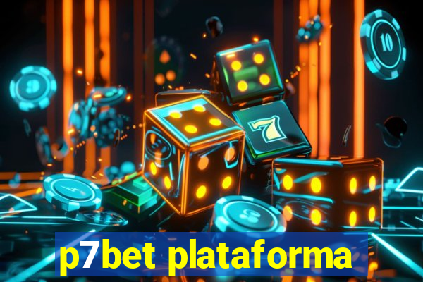 p7bet plataforma